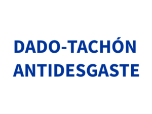 DADO-TACHÓN ANTIDESGASTE