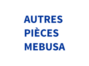 AUTRES PIÈCES MEBUSA - (SISSON-LEHMANN)