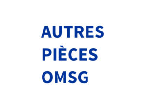 AUTRES PIÈCES OMSG