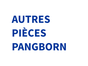 AUTRES PIÈCES PANGBORN